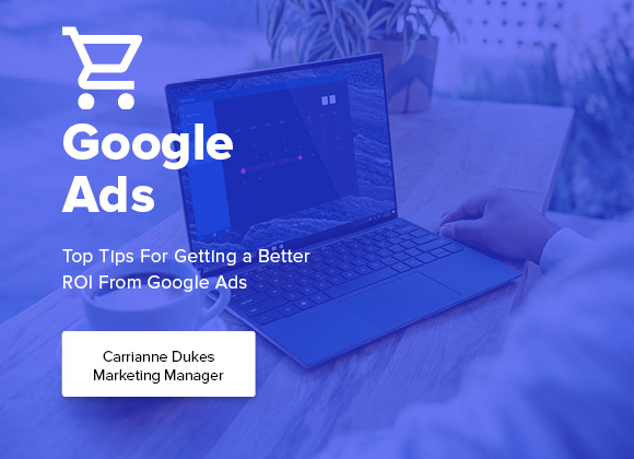 Top Tips For Getting a Better ROI Through Google Ads blog post