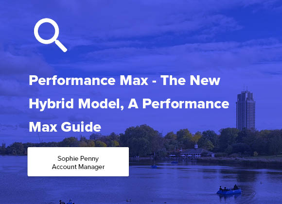 performance max the new hybrid model and guide image